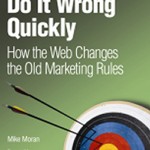 Do_It_Wrong_Quickly_mike_moran Do It Wrong Quickly: How the Web Changes the Old Marketing Rules