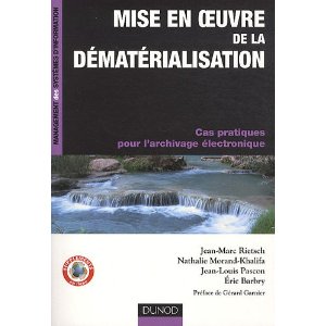 Mise en oeuvre de la dématérialisation - Cas pratiques pour l'archivage électronique