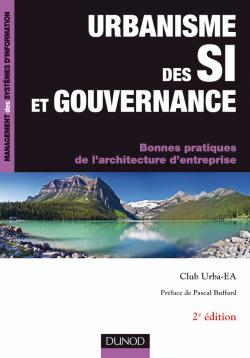 Urbanisme des SI et gouvernance - 2ème édition - Bonnes pratiques de l'architecture d'entreprise